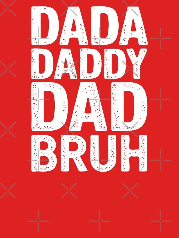 Dada Daddy Dad Bruh Shirt. Funny Minimalist Father’s Day Gift for Cool Dads. Classic T-Shirt