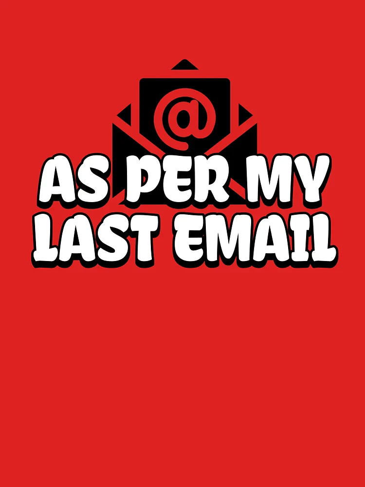 According to my last email Classic T-Shirt