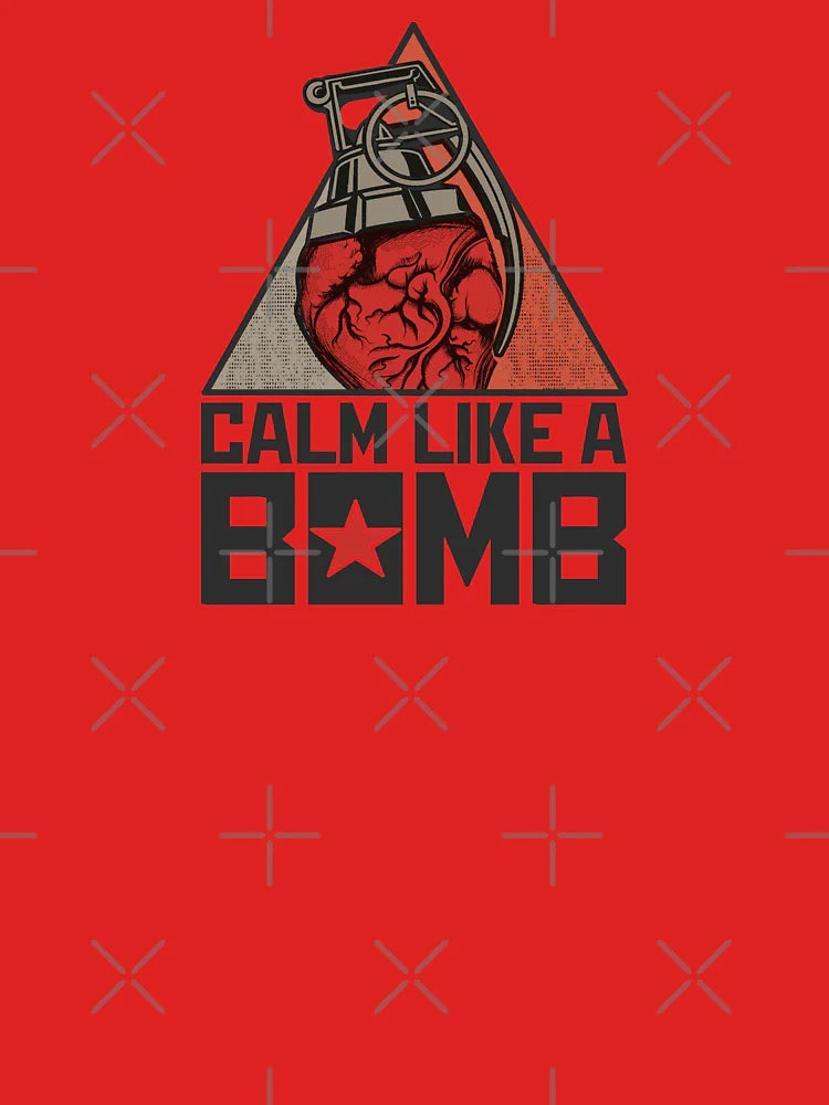 Calm Like a Bomb Classic T-Shirt