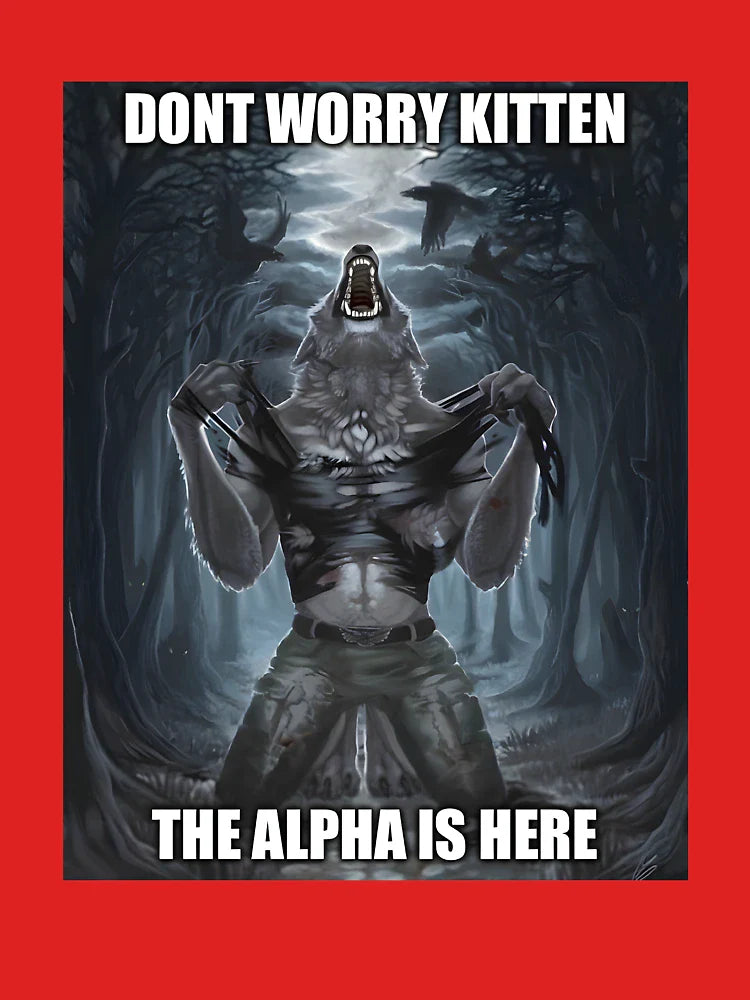Alpha Wolf Meme - Don’t Worry Kitten  Classic T-Shirt