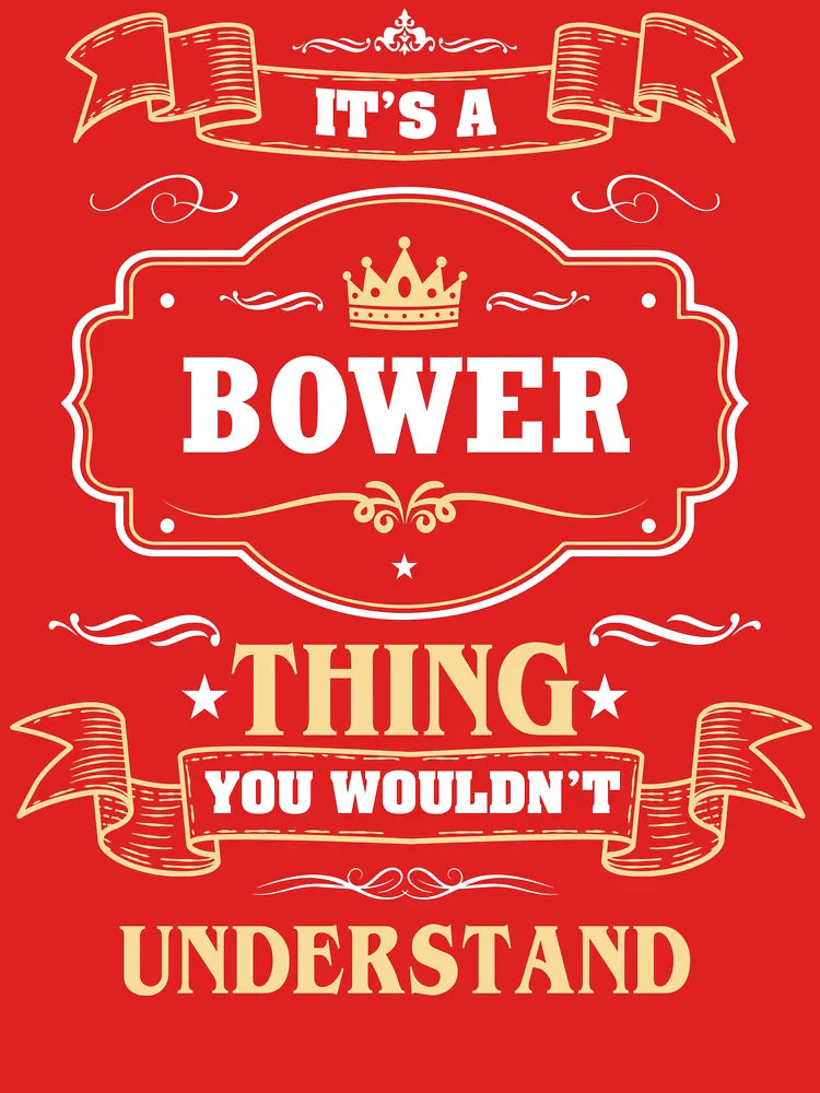 It Is A Bower Thing You Wouldn't Understand Bower Name Shirt Classic T-Shirt