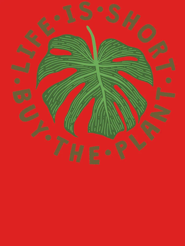 Life Is Short Buy The Plant. Classic T-Shirt