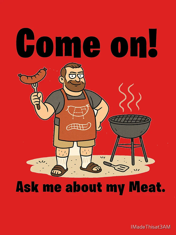 Ask Me About My Meat – Smug Grill Dad Sausage Cartoon Classic T-Shirt