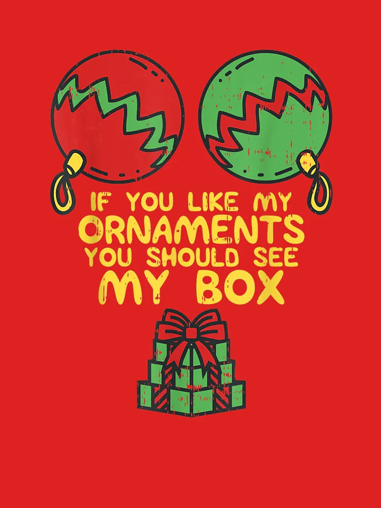 Adult Naughty Christmas For Women If You Like My Ornaments Classic T-Shirt