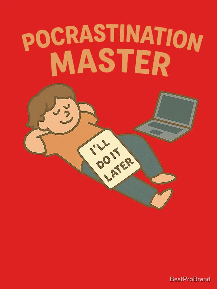 Procrastination Master – "I'll Do It Later" Classic T-Shirt