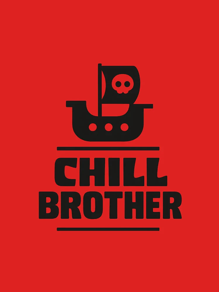 Chill Brother T-Shirt | Pirate Ship Graphic Brother Tee | Bold Block Typography T-Shirt | High-Resolution Transparent Design | Nautical Brother Quote Shirt Classic T-Shirt
