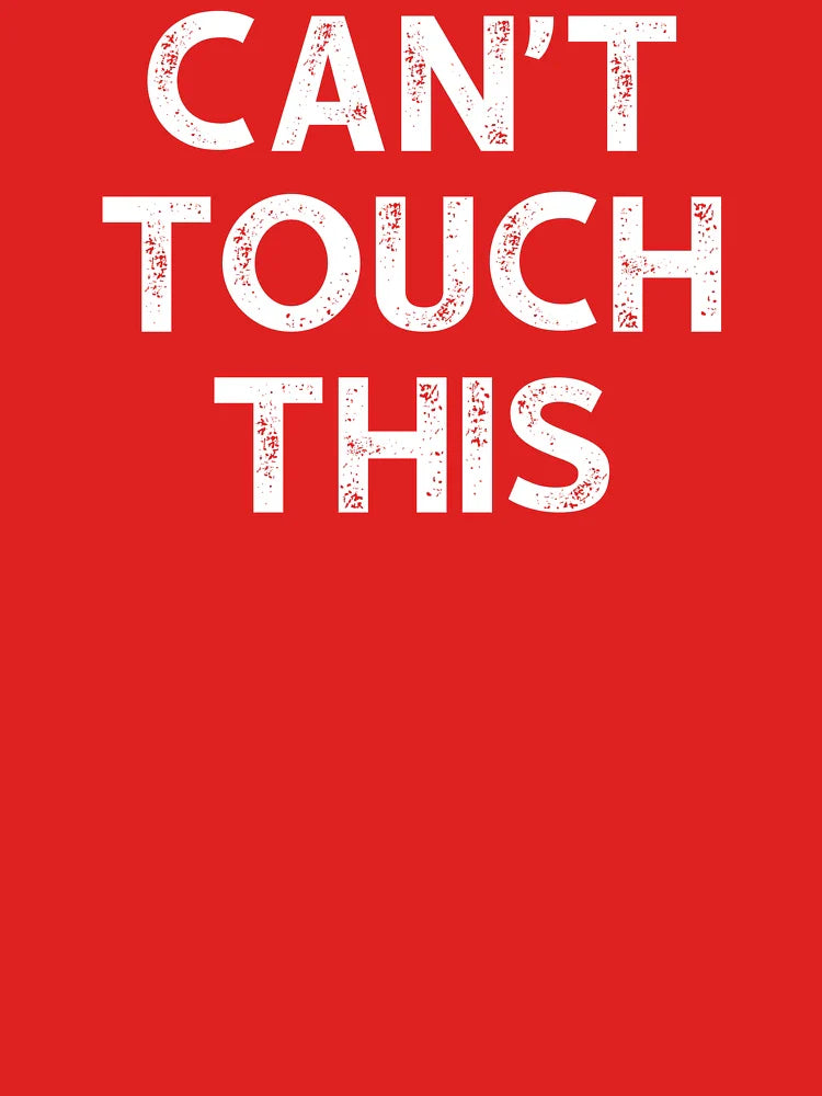 Can't Touch This - Funny Sayings Classic T-Shirt