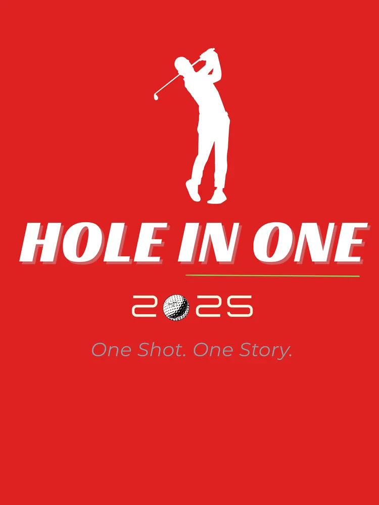 Hole in One – 2025 Golf Milestone Shirt | Funny Golfer Quote Tee | One Shot One Story T- Shirt Classic T-Shirt