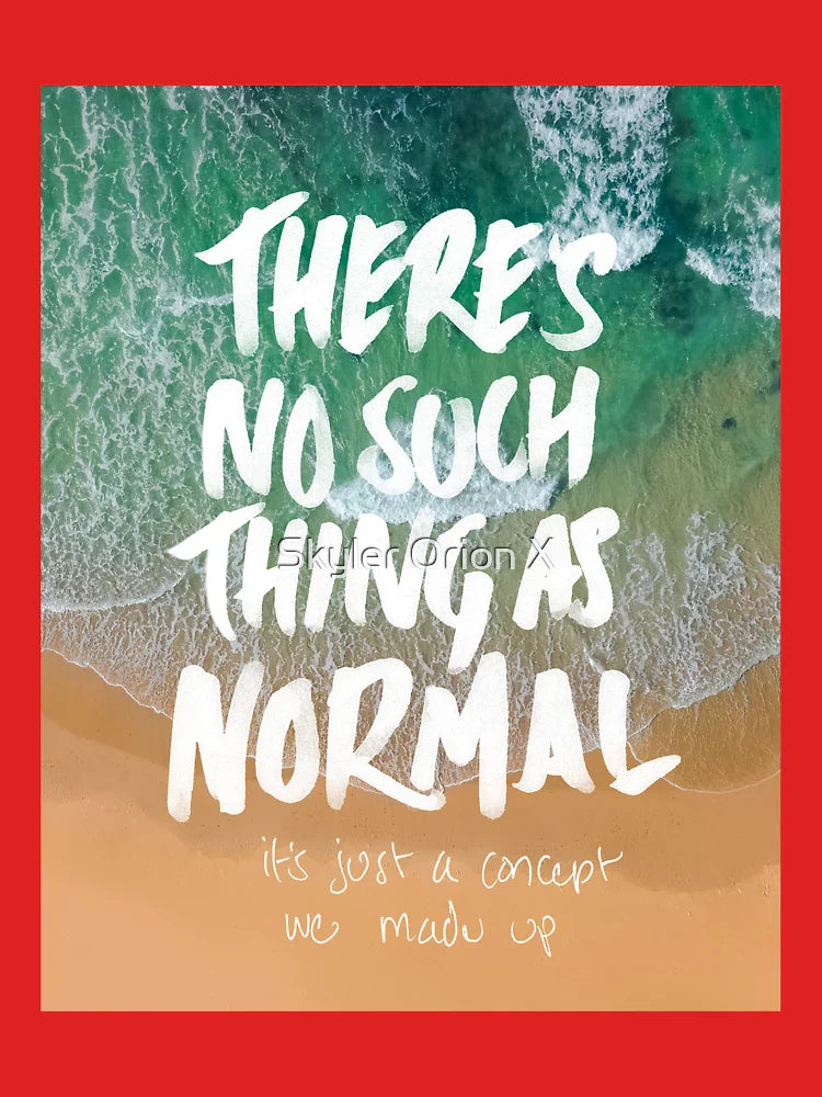 THERE'S NO SUCH THING AS NORMAL Classic T-Shirt