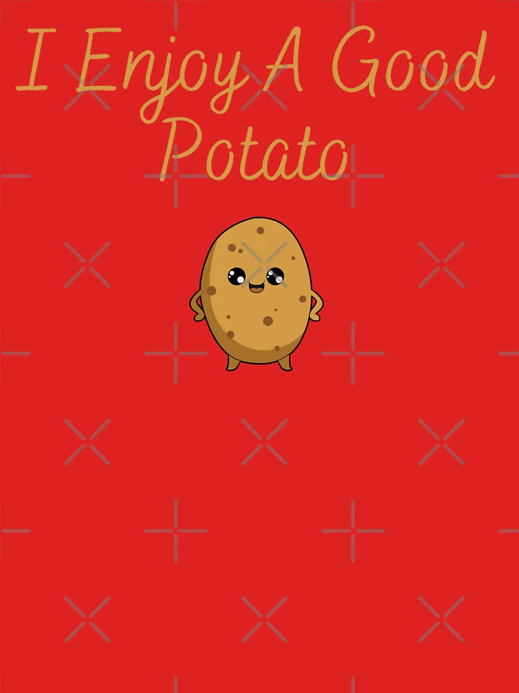 I Enjoy A Good Potato Funny Quote  Classic T-Shirt