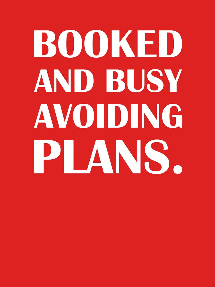 Booked and Busy Avoiding Plans. / Introvert Joke Funny T-Shirt Label Classic T-Shirt