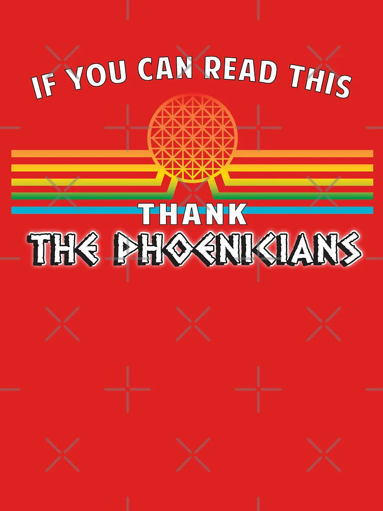 If you can read this, Thank the Phoenicians Classic T-Shirt