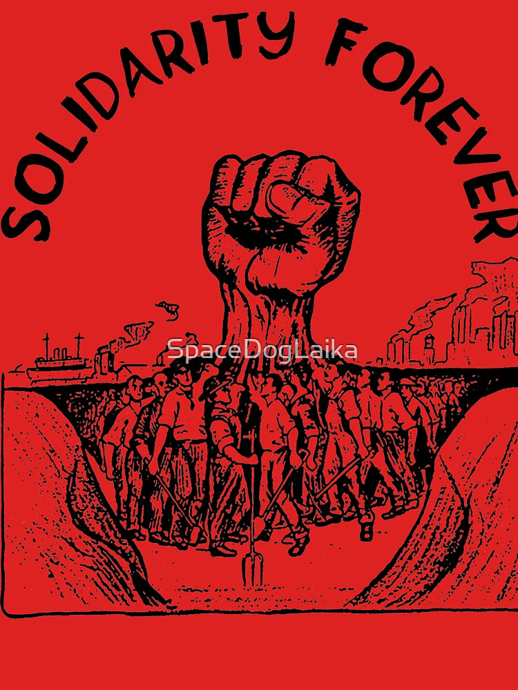 Solidarity Forever - IWW, Labor Union, Socialist, Leftist Classic T-Shirt