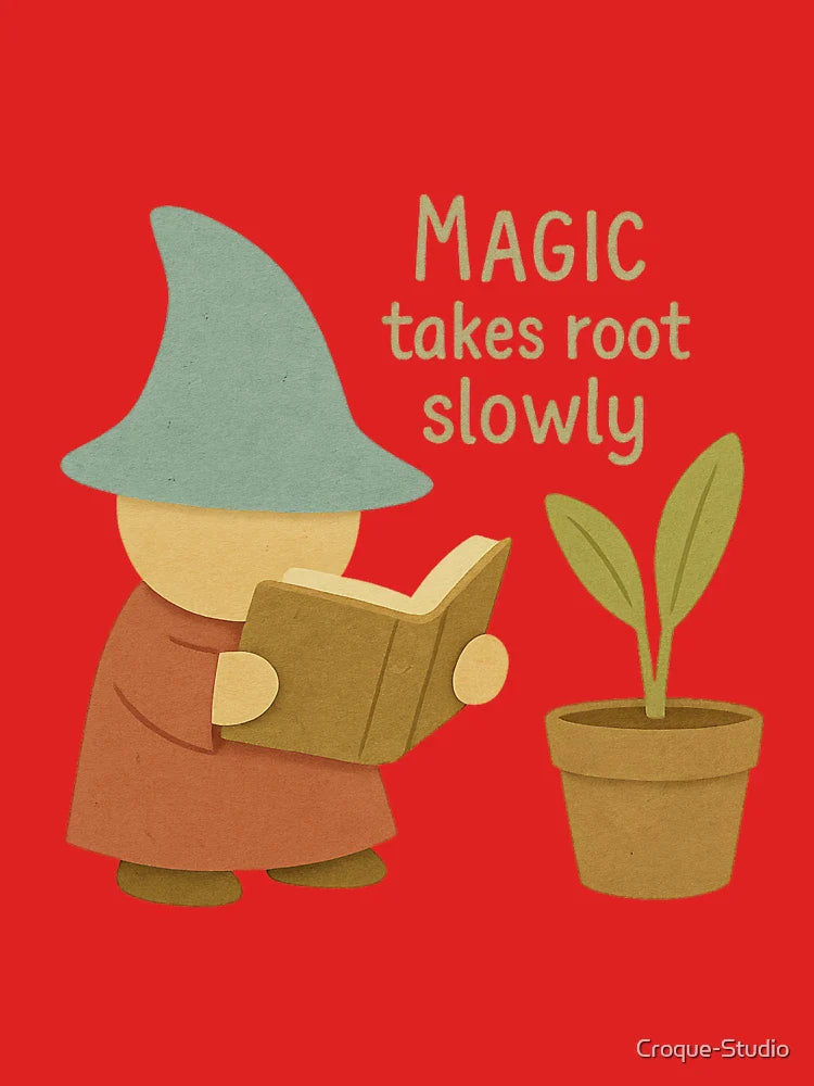 Magic Takes Root Slowly Classic T-Shirt