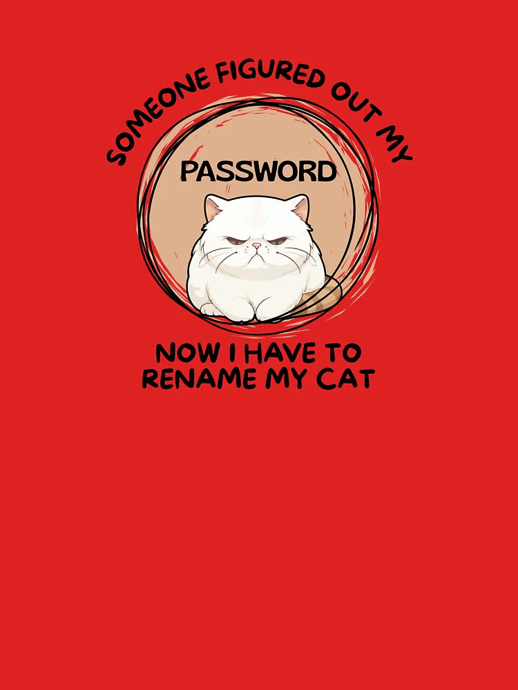 My Password Was My Cat's Name Classic T-Shirt