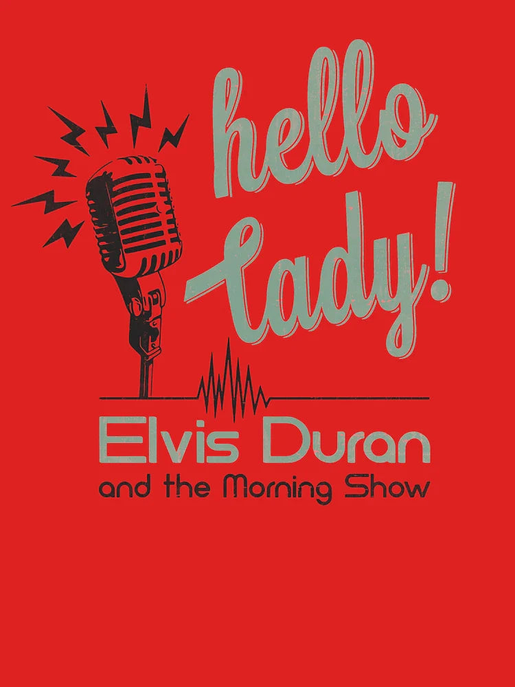 Elvis Duran's Hello Lady Classic T-Shirt