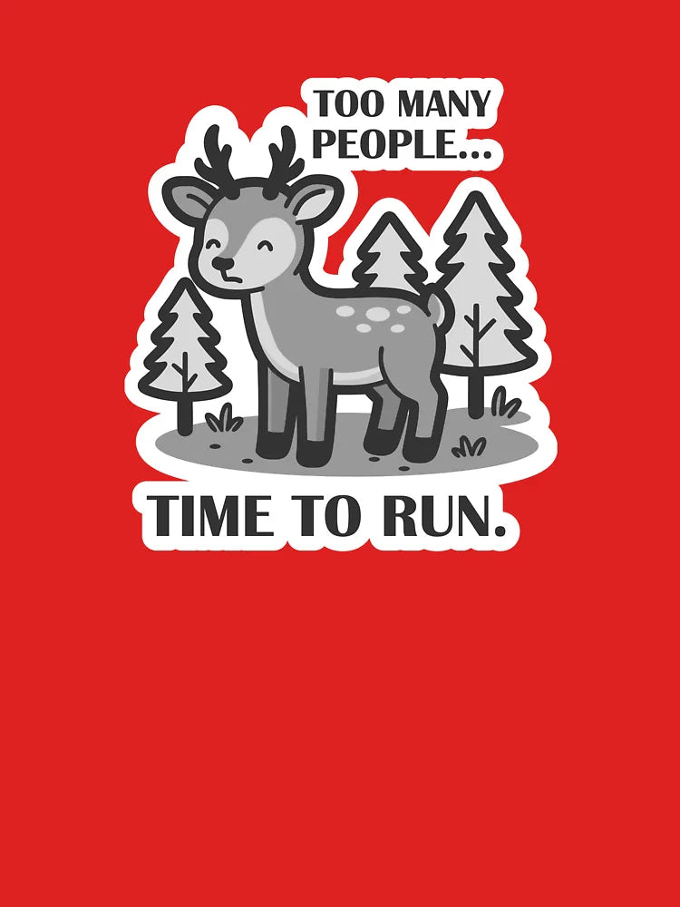 Social Anxiety in the Wild â€“ â€œToo Many Peopleâ€¦ Time to Runâ€ / Introvert Joke Funny T-Shirt Label Classic T-Shirt