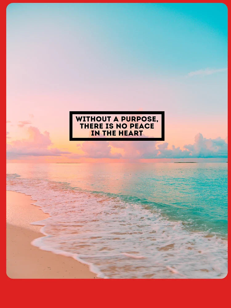 Inspirational Beach Quote Design #2 – Without a Purpose There Is No Peace in the Heart – AI Photo Art for Mindful Living Classic T-Shirt