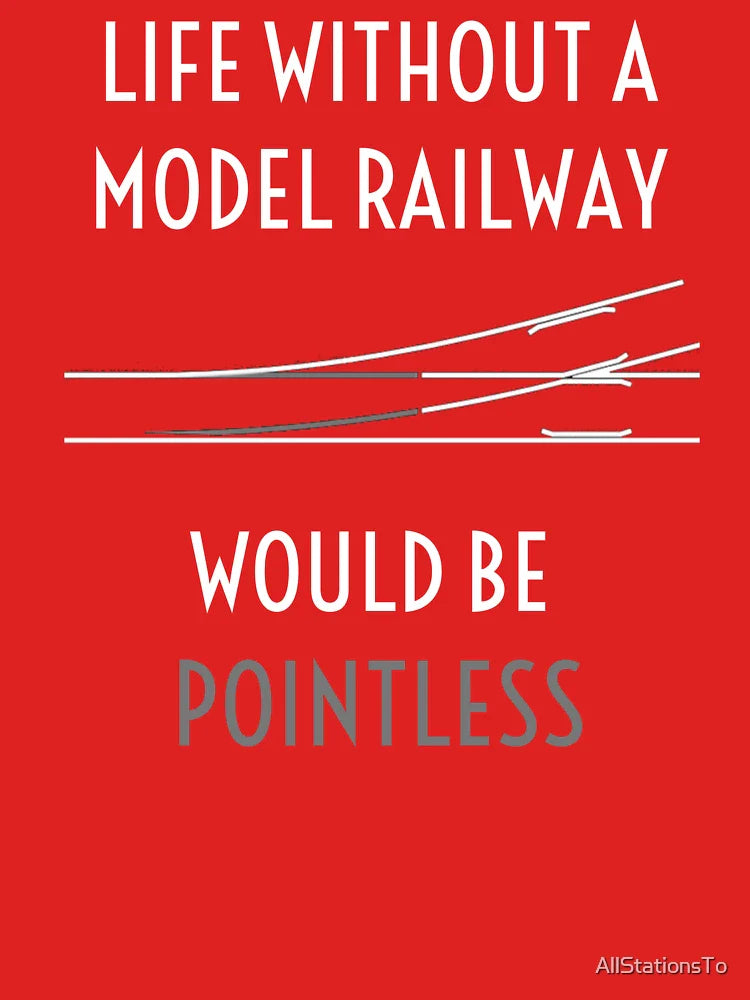 Life Without A Model Railway Would Be Pointless Classic T-Shirt