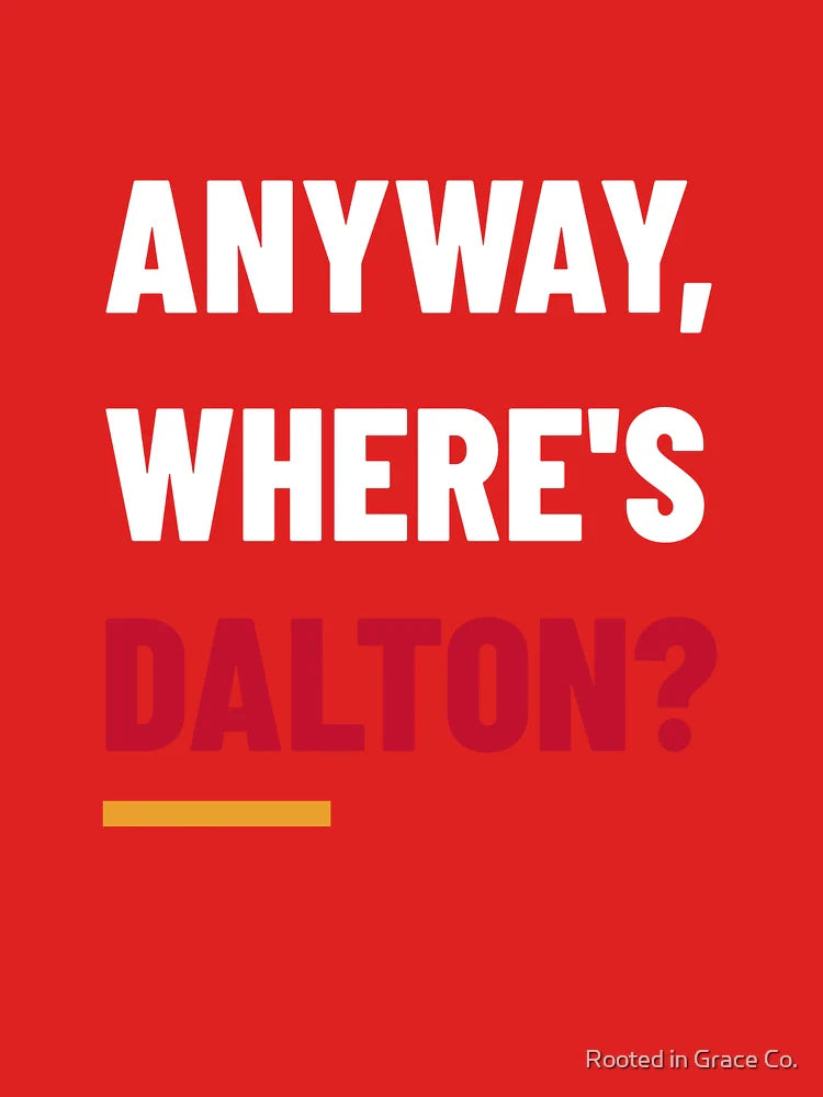 Anywhere Whereâ€™s Dalton?, Funny Missing Friend Design, Whereâ€™s Dalton Meme, Lost Friend Humor Classic T-Shirt