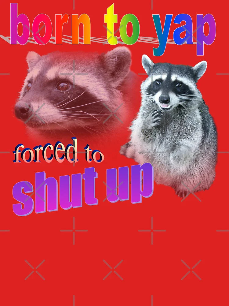 Born to yap, forced to shut up raccoon word art Classic T-Shirt