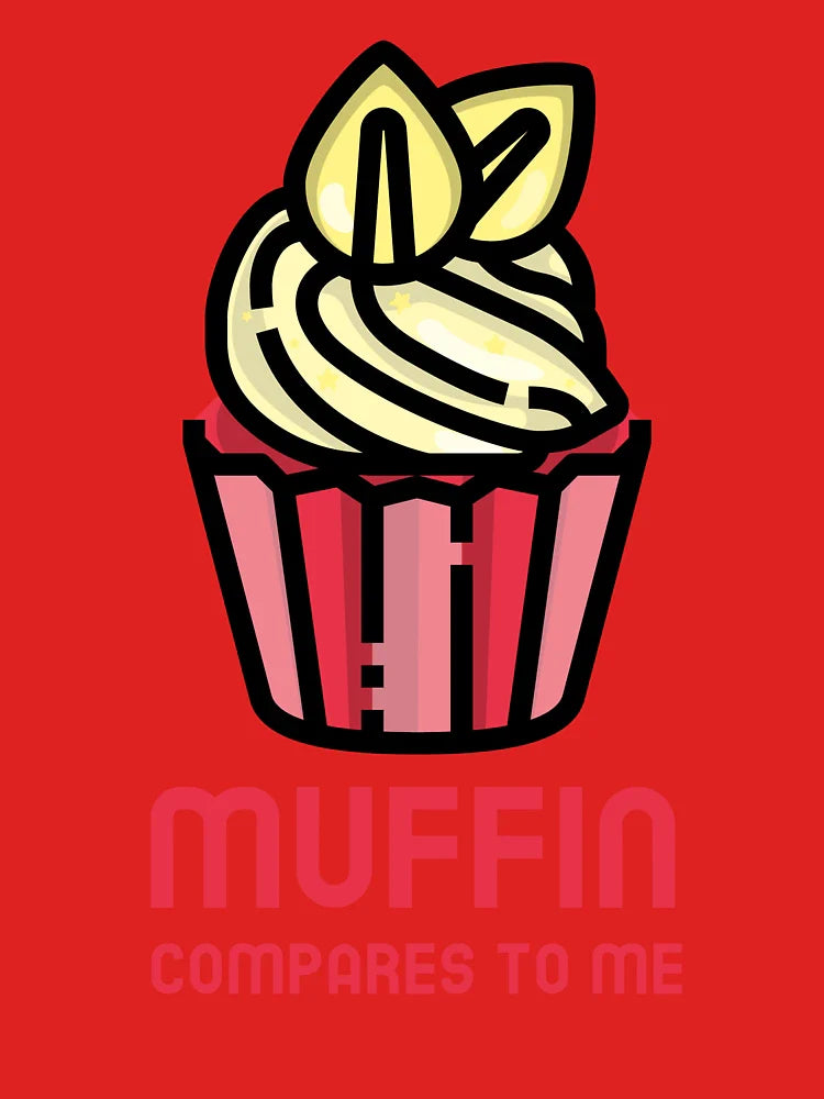 Muffin Compares to Me Classic T-Shirt