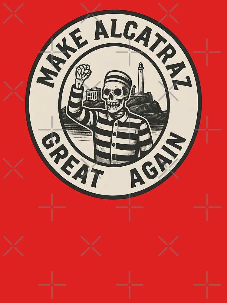 Make Alcatraz Great Again Sticker – Skeleton Prisoner Parody Design Classic T-Shirt