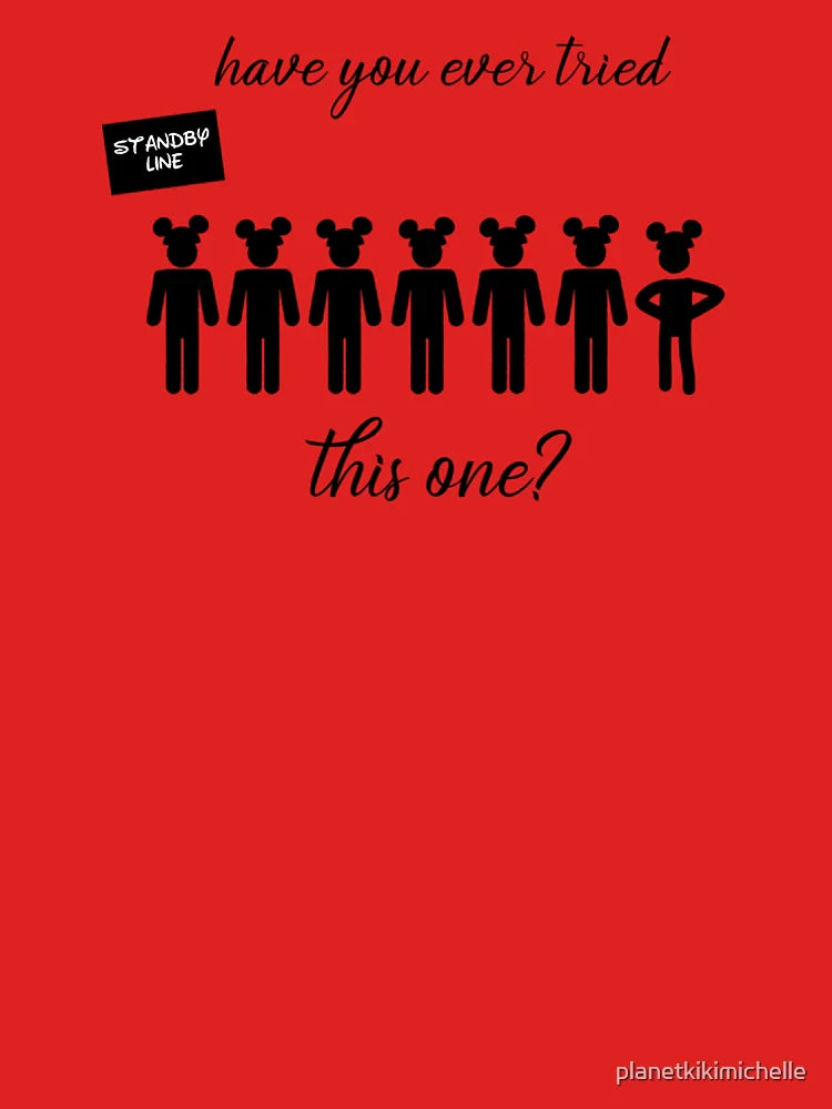 Have You Ever Tried This One Standby Line  Classic T-Shirt