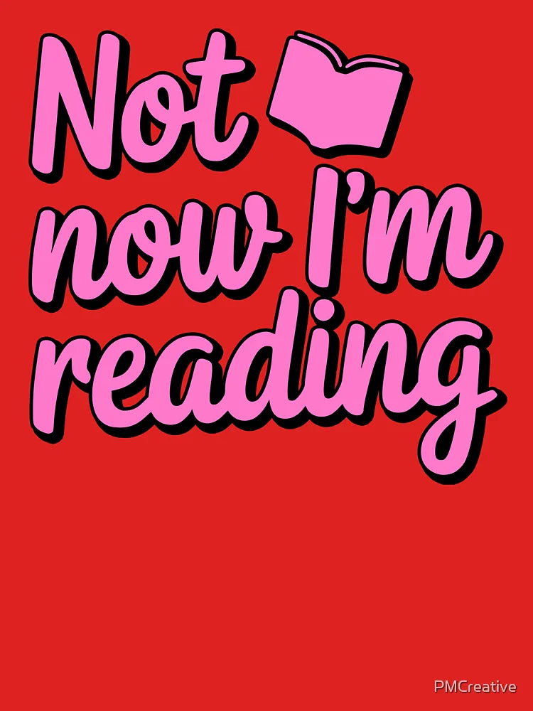 Not Now I'm Reading! Pink Book Lover Classic T-Shirt