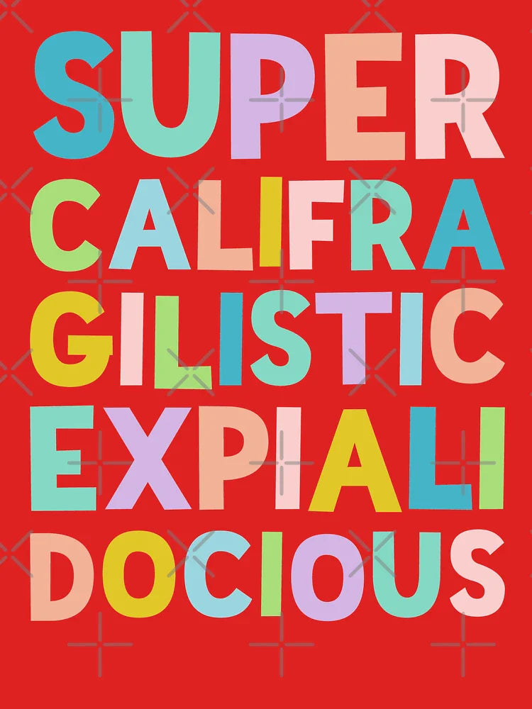 Supercalifragilisticexpialidocious - Colorful stack by Kelly Design Company Classic T-Shirt