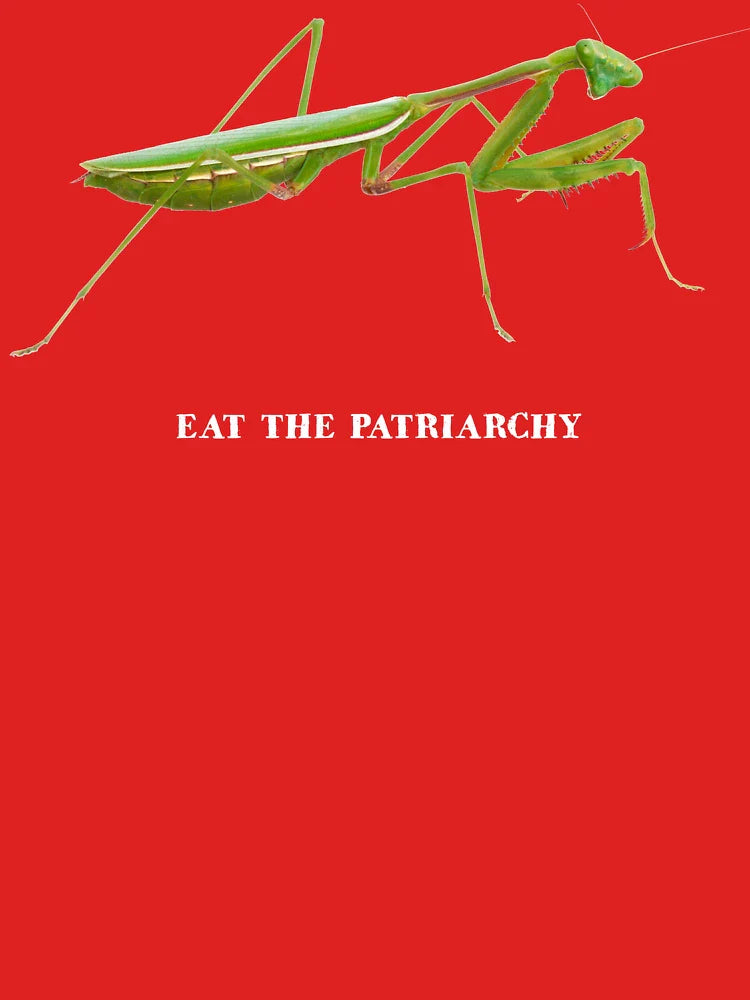 Praying Mantis - Eat the Patriarchy (She's Got Legs) light Classic T-Shirt