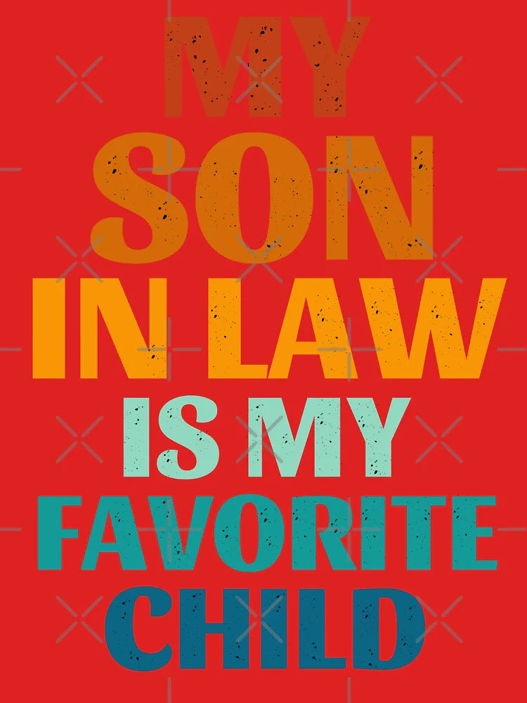 My Son In Law Is My Favorite Child Funny Family Humor Retro Classic T-Shirt