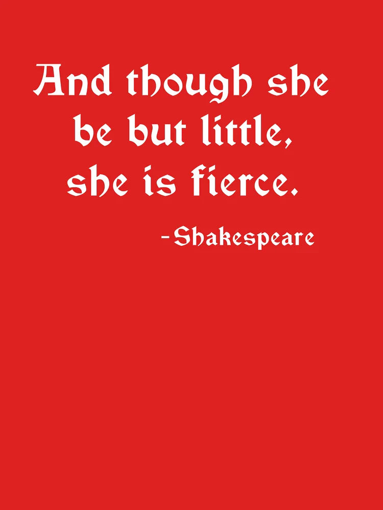 Little but Fierce Shakespeare quote Classic T-Shirt