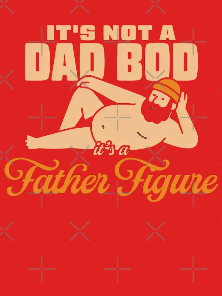 Its Not A Dad Bod Its A Father Figure Cute Classic T-Shirt
