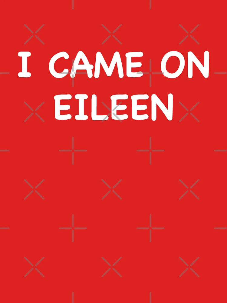 I Came On Eileen Classic T-Shirt