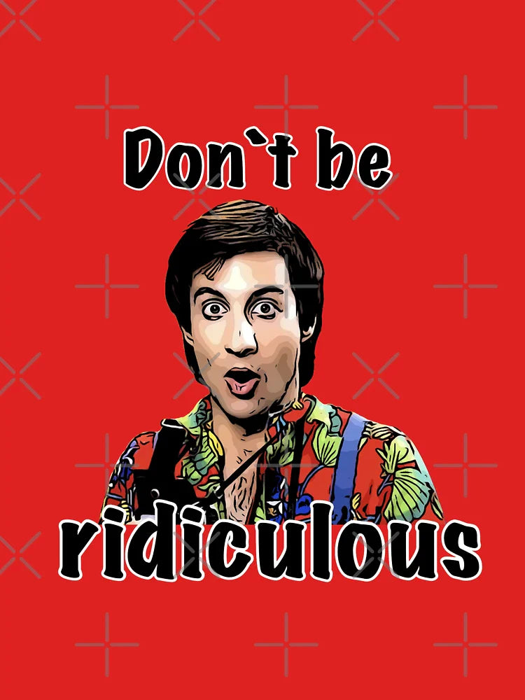Perfect Strangers: Don’t be ridiculous Classic T-Shirt