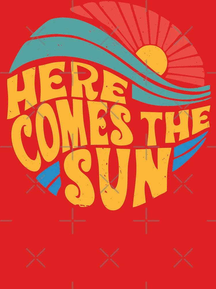 Here Comes the Sun Classic T-Shirt