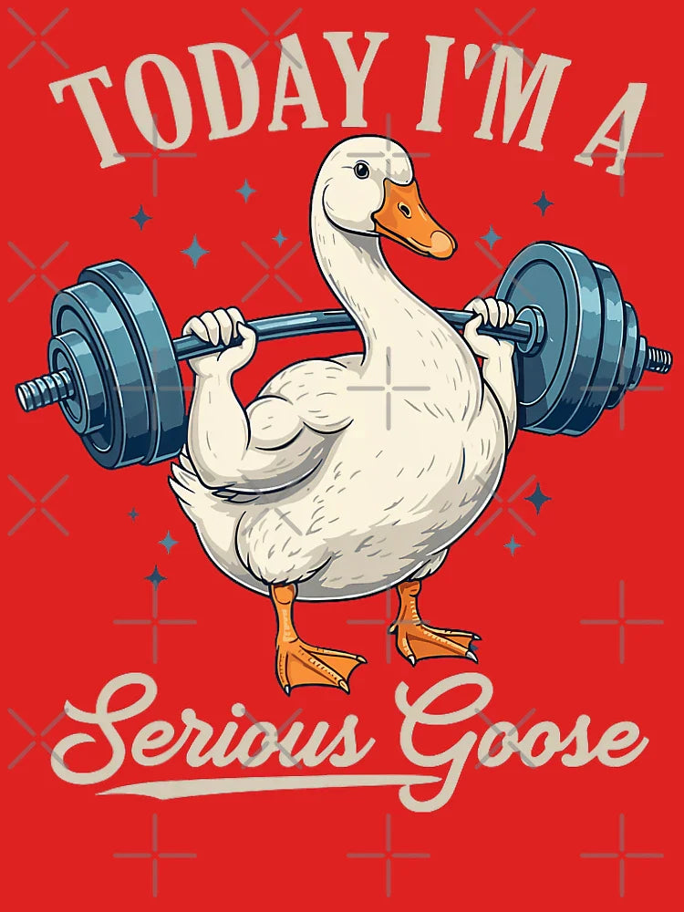 Today I'm A Serious Goose Funny Weightlifting Gym Fitness Classic T-Shirt