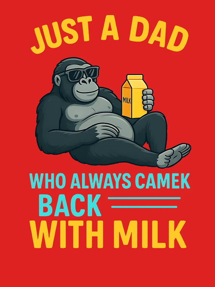 Fathers Day Just a Dad Who Always Came Back With Milk Classic T-Shirt