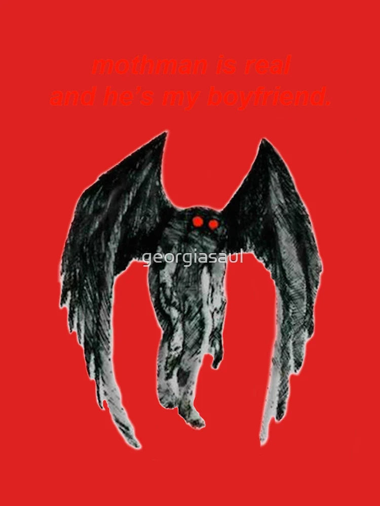mothman is real and he's my boyfriend. Classic T-Shirt