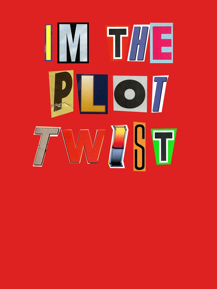 I'm the plot twist Classic T-Shirt
