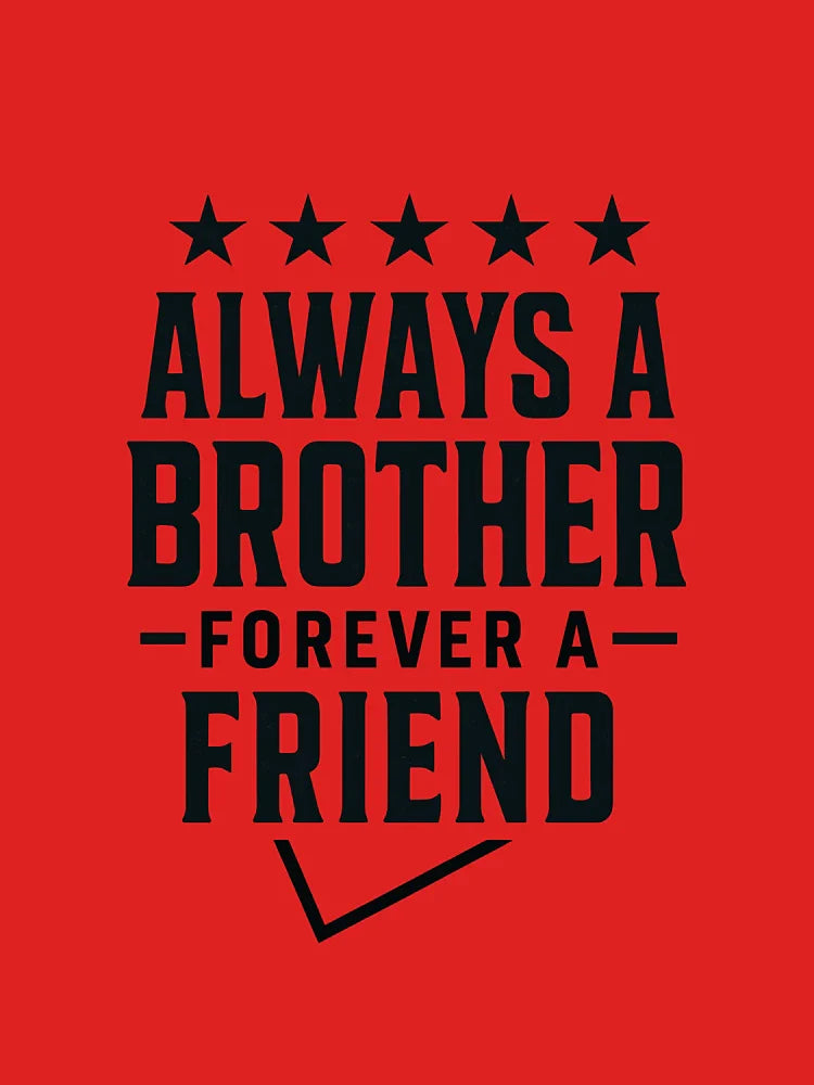 Always a Brother Forever a Friend T-Shirt | Vintage Typography Brother Quote Tee | Brotherhood and Friendship Shirt | High-Resolution Transparent Design Classic T-Shirt