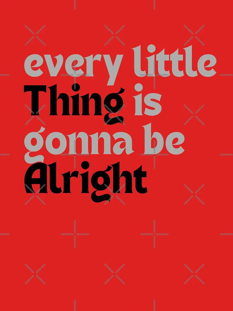 Every Little Thing Is Gonna Be Okay  Classic T-Shirt
