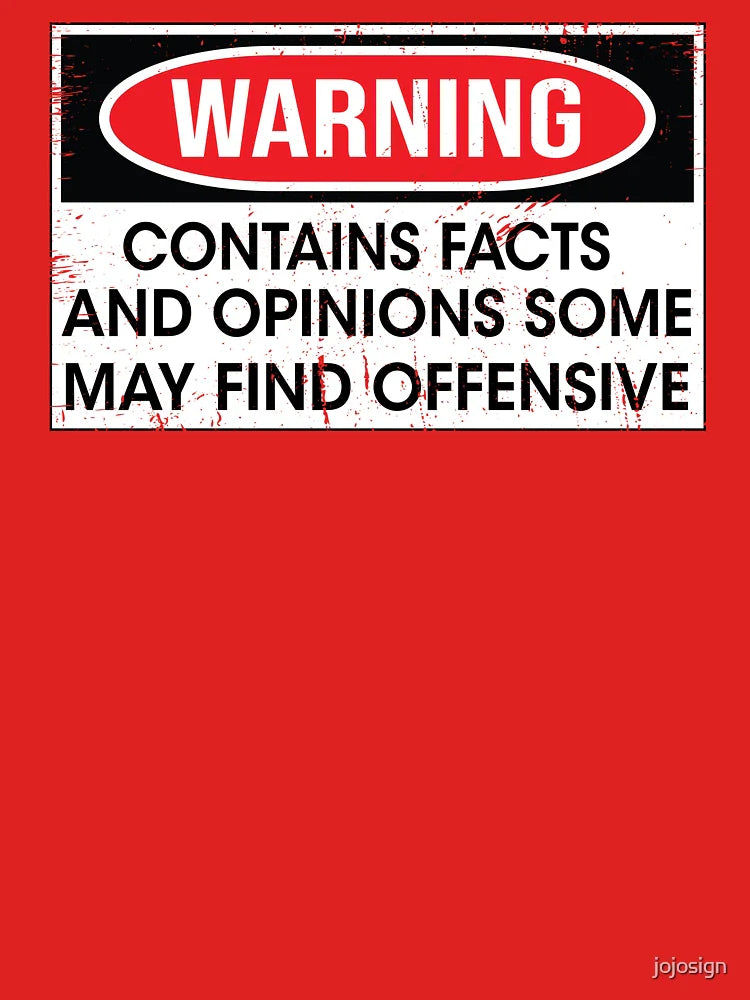Warning Contains Facts And Opinions Some May Find Offensive  Classic T-Shirt