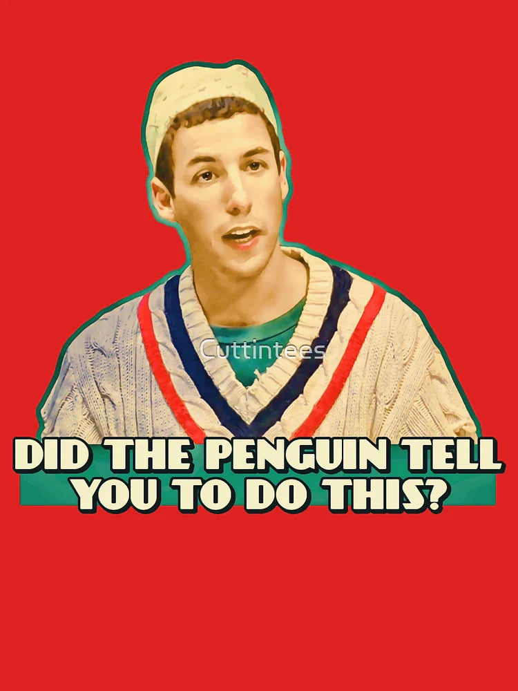 Did the Penguin tell you to do this? Classic T-Shirt