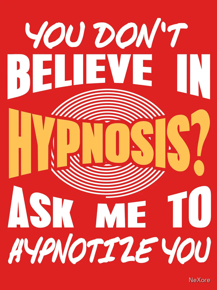 You don't believe in Hypnosis? Ask me to hypnotize Classic T-Shirt