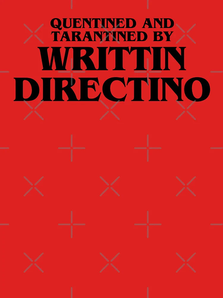 QUENTINED AND TARANTINED BY WRITTIN DIRECTINO BLACK MEME  Classic T-Shirt