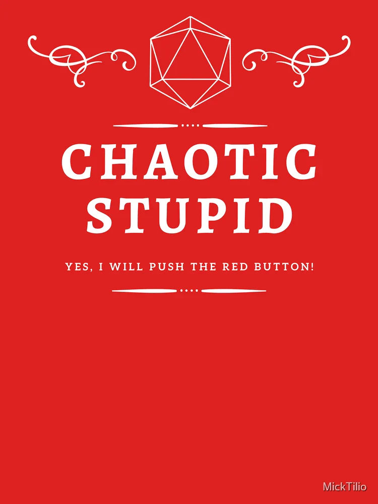 Chaotic Stupid DnD Allignment Classic T-Shirt