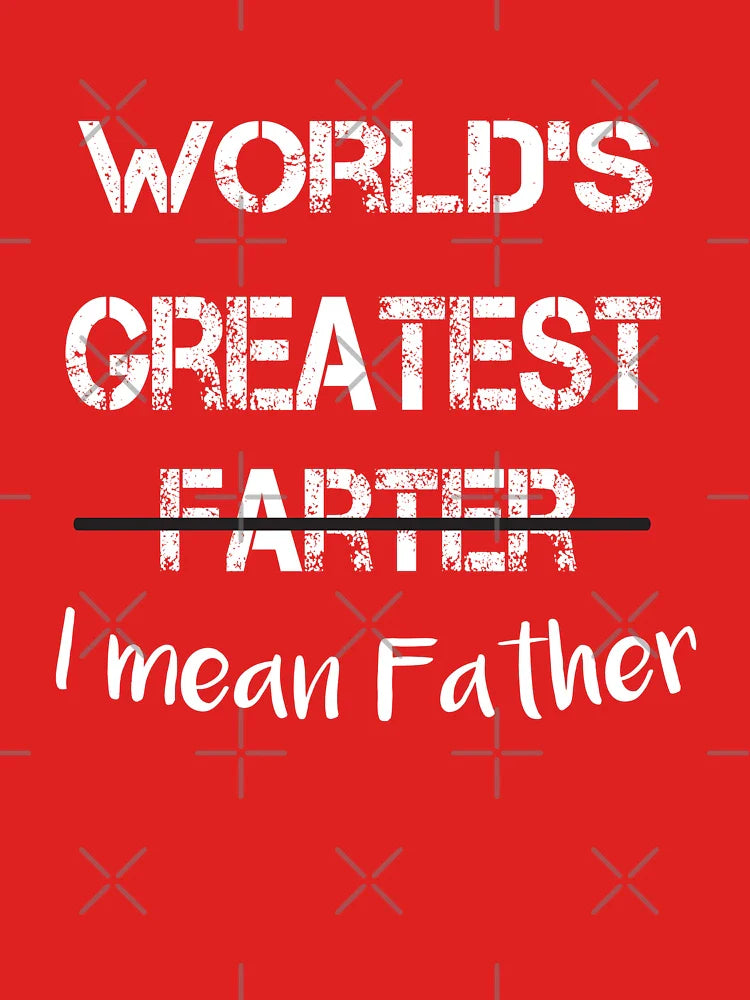 World's Greatest Farter I Mean Father  Funny Gift for Dad Men's father's day Gift For Dad Classic T-Shirt