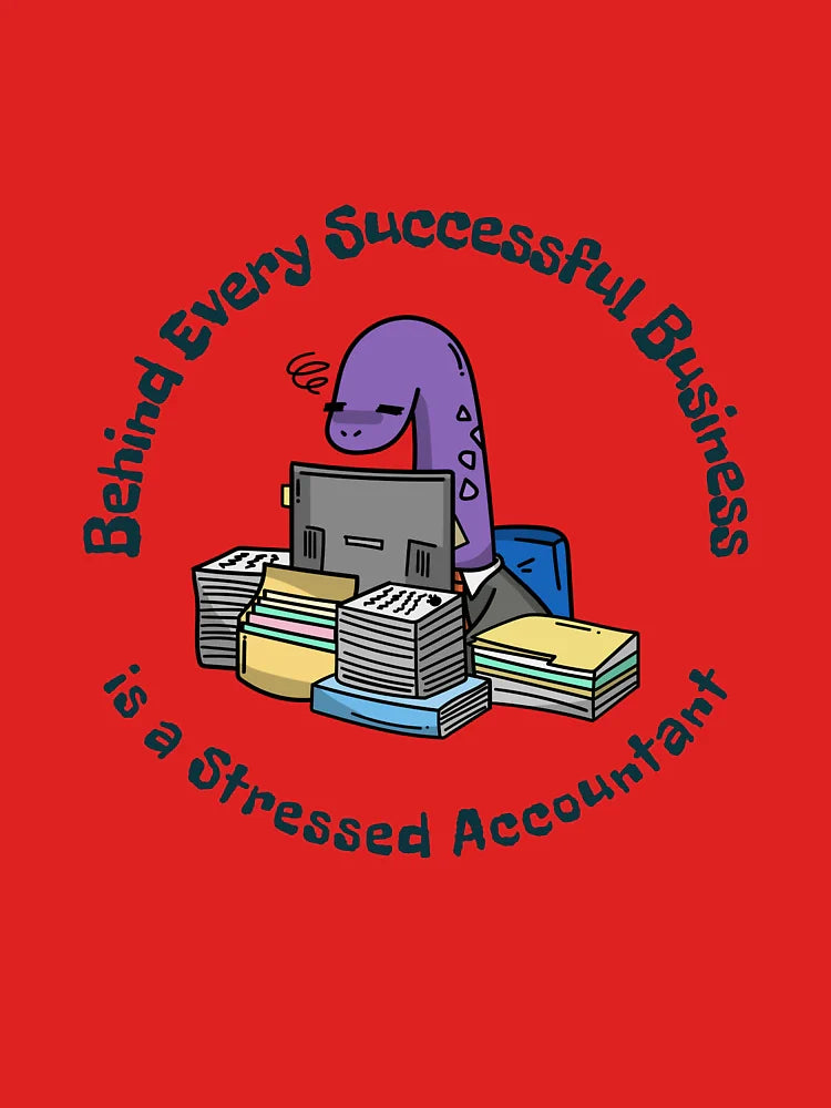 Behind Every Successful Business is a Stressed Accountant Classic T-Shirt
